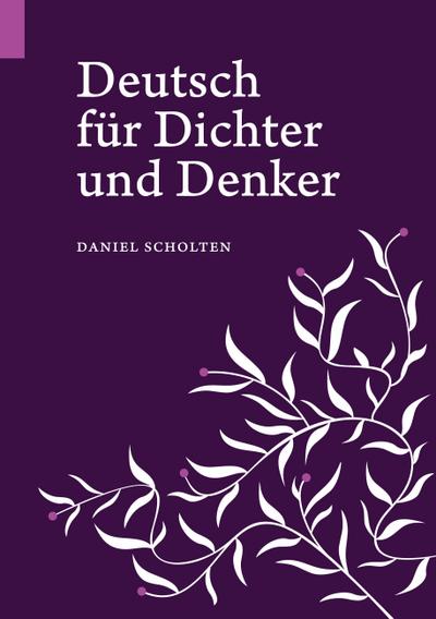 Deutsch für Dichter und Denker