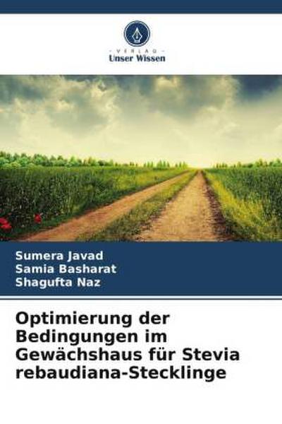 Optimierung der Bedingungen im Gewächshaus für Stevia rebaudiana-Stecklinge