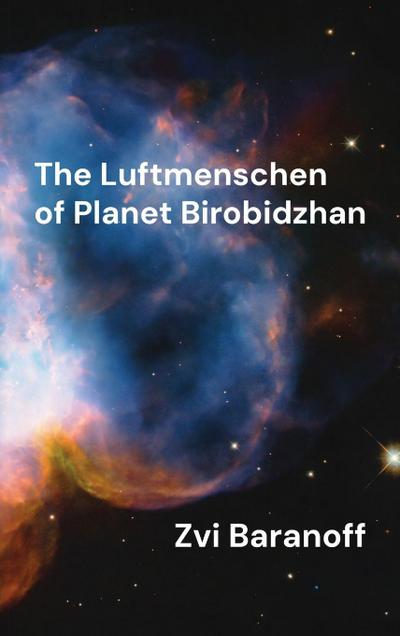 The Luftmenschen of Planet Birobidzhan