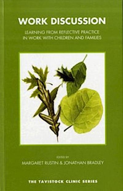 Work Discussion : Learning from Reflective Practice in Work with Children and Families