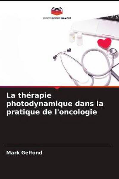 La thérapie photodynamique dans la pratique de l’oncologie