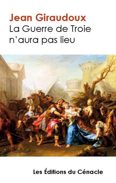 La Guerre de Troie n’aura pas lieu - édition enrichie