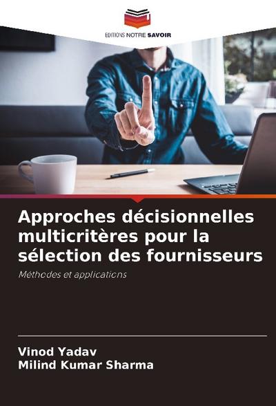 Approches décisionnelles multicritères pour la sélection des fournisseurs