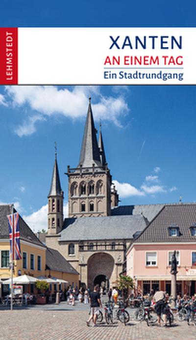 Xanten an einem Tag