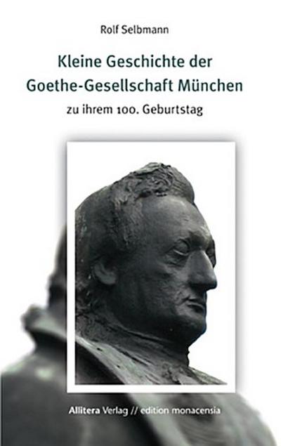 Kleine Geschichte der Goethe-Gesellschaft München