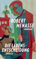 Die Lebensentscheidung von Robert Menasse