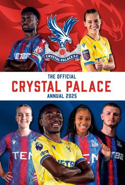 The Official Crystal Palace Annual 2025