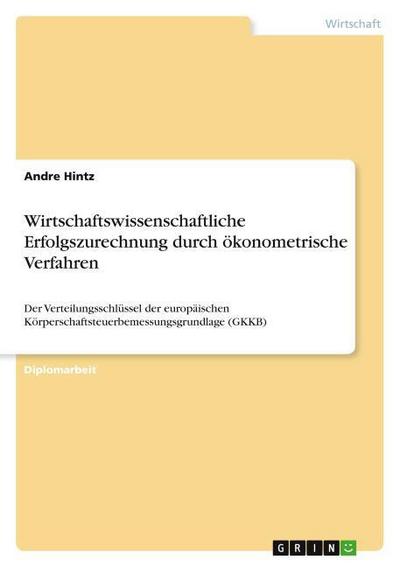 Wirtschaftswissenschaftliche Erfolgszurechnung durch ökonometrische Verfahren