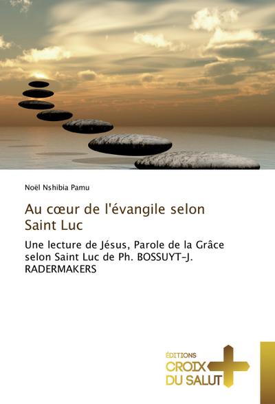 Au c¿ur de l’évangile selon Saint Luc