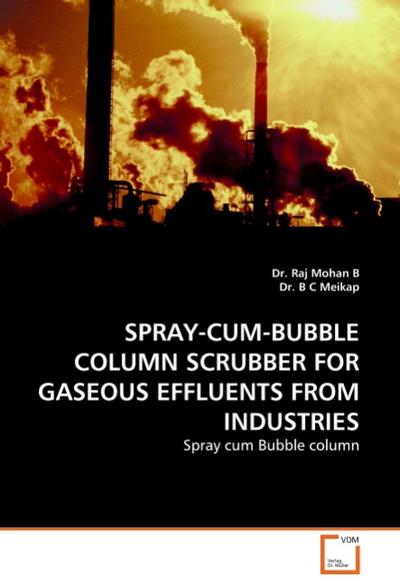 SPRAY-CUM-BUBBLE COLUMN SCRUBBER FOR GASEOUS EFFLUENTS FROM INDUSTRIES