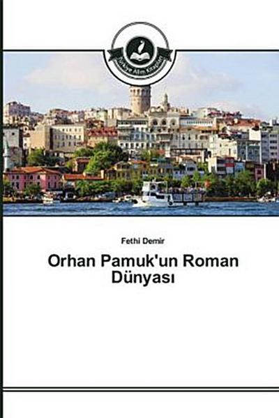 Orhan Pamuk’un Roman Dünyas¿