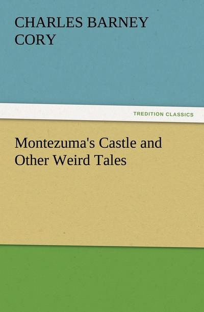 Montezuma’s Castle and Other Weird Tales