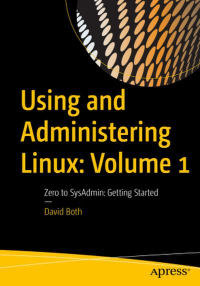 Using and Administering Linux. Vol.1