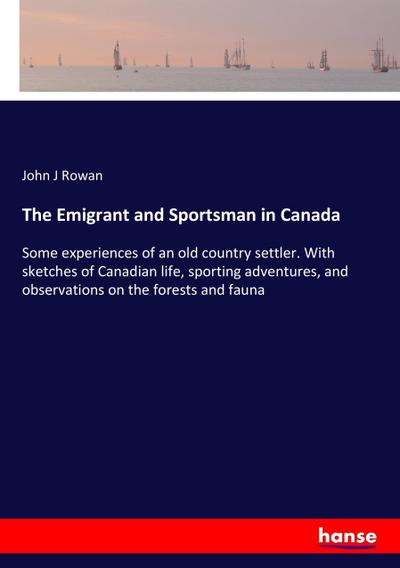 The Emigrant and Sportsman in Canada