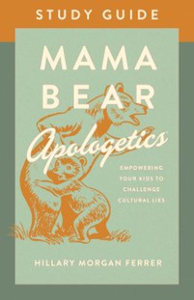 Mama Bear Apologetics(R) Study Guide