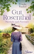 Gut Rosenthal - Heimkehr nach Pommern
