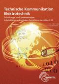 Technische Kommunikation Elektrotechnik, Schaltungs-/ Systemanalyse Fachbildung, Arbeitsblätter und Aufgaben Lernfelder 5-12