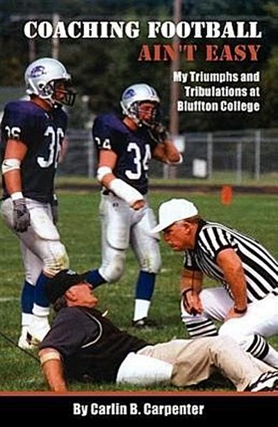 Coaching Football Ain’t Easy