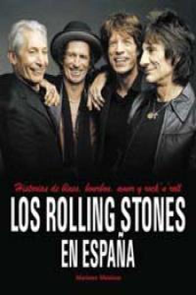 Los Rolling Stones en España : historias de blues, bourbon, amor y rock’n’roll