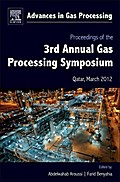 Proceedings of the 3rd International Gas Processing Symposium: Qatar, March 2012 (Advances in Gas Processing)
