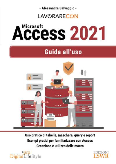 Lavorare con Microsoft Access 2021. Guida all’uso