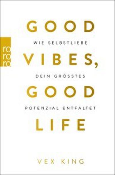 Good Vibes, Good Life
