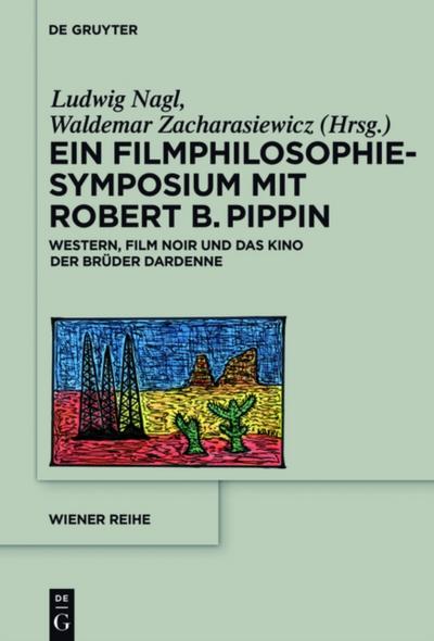 Ein Filmphilosophie-Symposium mit Robert B. Pippin