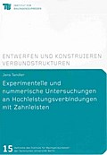 Experimentelle und nummerische Untersuchungen an Hochleistungsverbindungen mit Zahnleisten