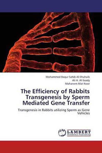 The Efficiency of Rabbits Transgenesis by Sperm Mediated Gene Transfer