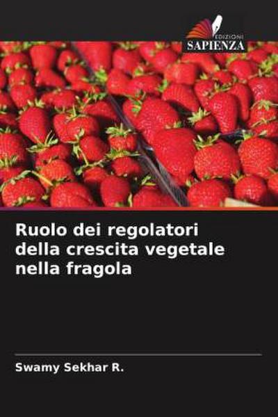 Ruolo dei regolatori della crescita vegetale nella fragola