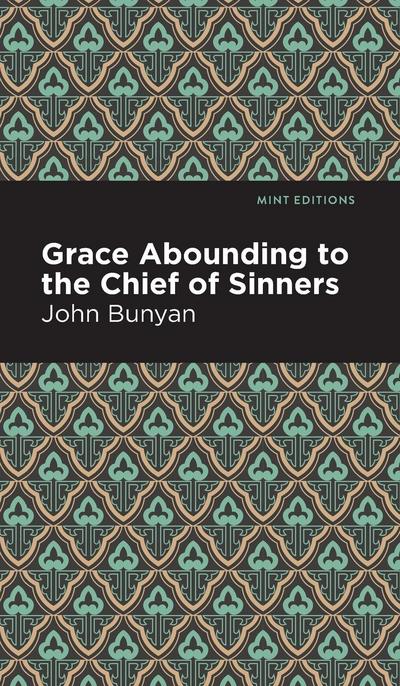 Grace Abounding to the Chief of Sinners