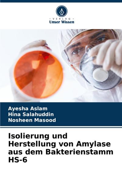 Isolierung und Herstellung von Amylase aus dem Bakterienstamm HS-6