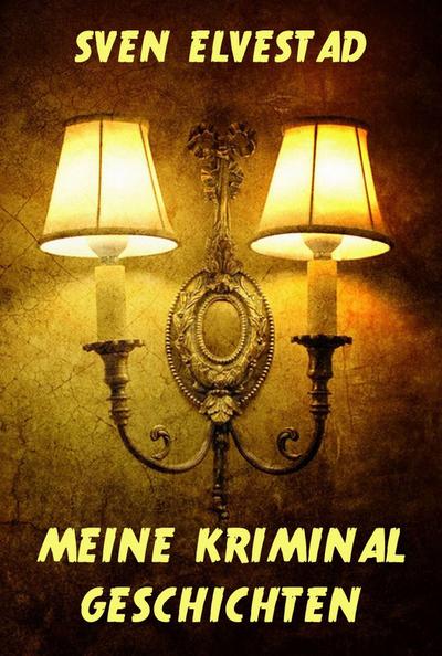 Meine Kriminalgeschichten