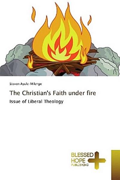 The Christian’s Faith under fire