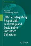 SDG 12: Integrating Responsible Leadership and Sustainable Consumer Behaviour
