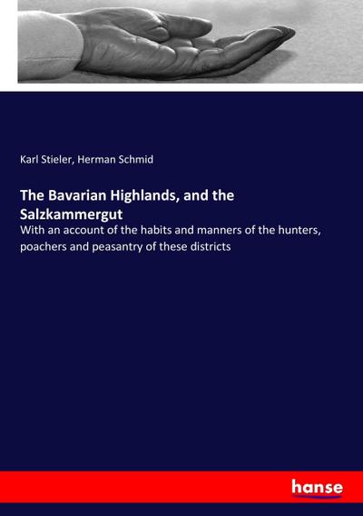 The Bavarian Highlands, and the Salzkammergut