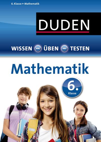 Duden - Einfach klasse: Mathematik 6. Klasse (Wissen-Üben-Testen)