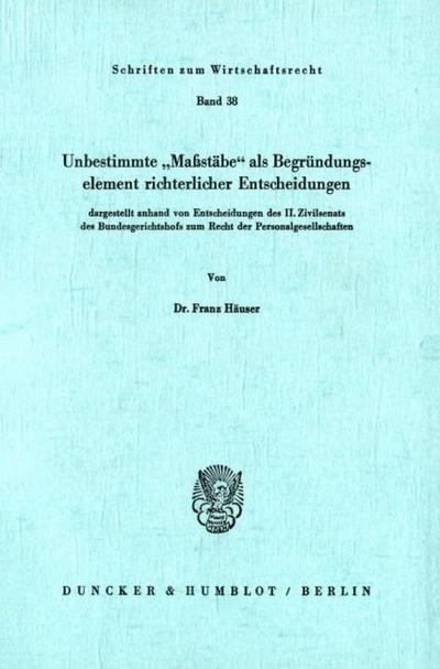 Unbestimmte "Maßstäbe’ als Begründungselement richterlicher Entscheidungen