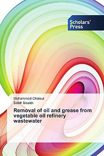 Removal of oil and grease from vegetable oil refinery wastewater