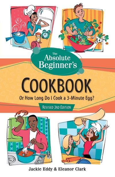 The Absolute Beginner’s Cookbook, Revised 3rd Edition