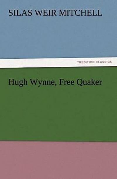 Hugh Wynne, Free Quaker