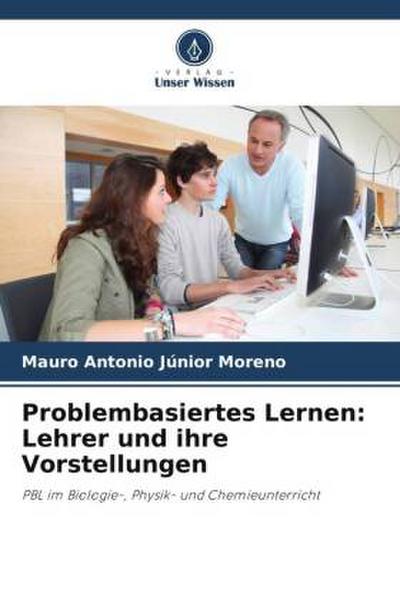 Problembasiertes Lernen: Lehrer und ihre Vorstellungen