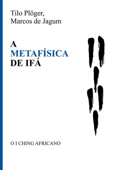 A METAFÍSICA DE IFÁ