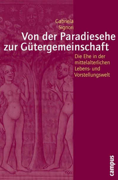 Von der Paradiesehe zur Gütergemeinschaft