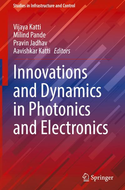 Innovations and Dynamics in Photonics and Electronics