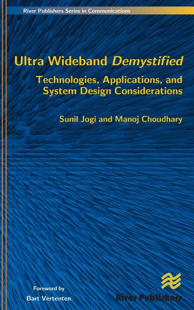 Ultra Wideband Demystified Technologies, Applications, and System Design Considerations
