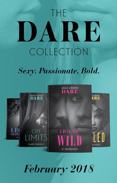 The Dare Collection: February 2018: A Week to be Wild / Off Limits / Legal Seduction (Legal Lovers) / Ruled (Hard Riders MC)
