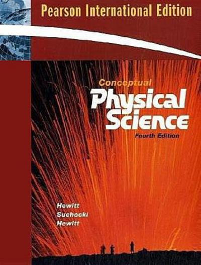 Conceptual Physical Science - Paul G. Hewitt, John Suchocki, Leslie A. Hewitt