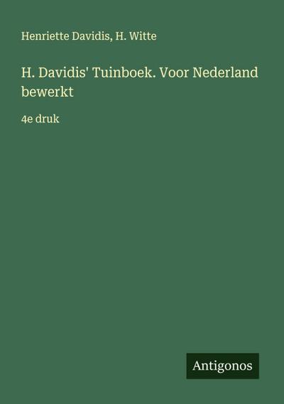 H. Davidis’ Tuinboek. Voor Nederland bewerkt
