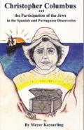 Christopher Columbus and the Participation of the Jews in the Spanish and Portuguese Discoveries